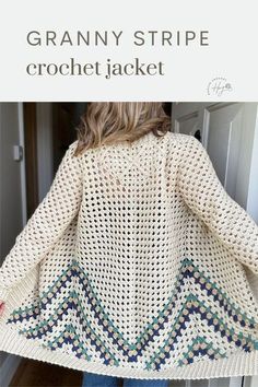 a woman wearing a crochet jacket with text that reads granny stripe crochet jacket