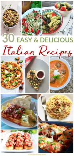 30 easy and delicious italian recipes that are perfect for lunch or dinner, including pasta