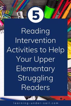 a pile of school supplies with the words reading intention activities to help your upper elementary struggling readers