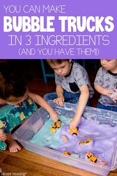 three children are playing with bubbles in a plastic container and the text, you can make bubble trucks in 3 ingredients and you have them