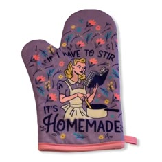 a oven mitt that says if i have to stir, it's homemade