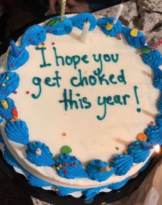 a birthday cake with the words i hope you get checked this year