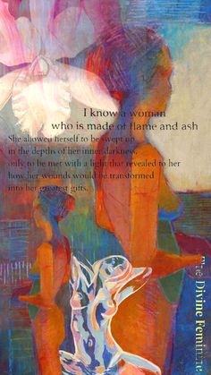 a painting with words written on it that says i know women are made of flame and ash