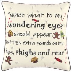 a white pillow with black trim and embroidered words on the front saying, when what to my wondering eyes should appear