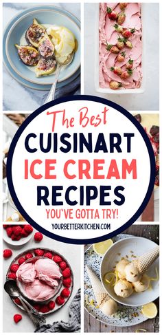 the best cuisinart ice cream recipes you've gota try