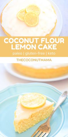 a slice of lemon cake on a blue plate with a fork and the title reads, coconut flour lemon cake pale gluten - free keto