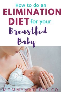 a woman breasting her baby with the words how to do an elimination diet for