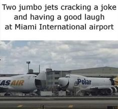 two jumbo jets crashing a joke and having a good laugh at miami international airport