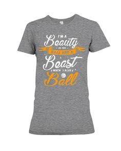 a women's t - shirt that says, i am a beauty in the best beast