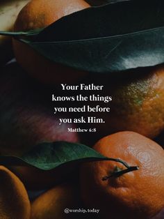 oranges stacked on top of each other with a quote about your father knows the things you need before you ask him