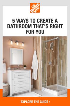 a bathroom with the title 5 ways to create a bathroom that's right for you