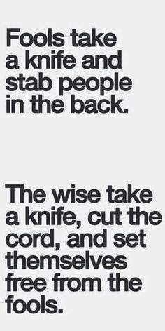 an advertisement with the words fools take a knife and stab people in the back