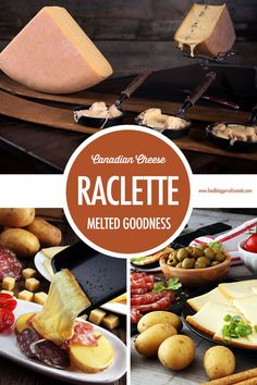 a collage of different types of cheeses and meats with text overlay that says racleette melted goodness