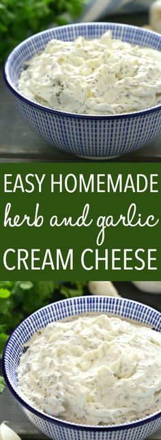 two bowls filled with cream cheese and the words easy homemade herb and garlic cream cheese