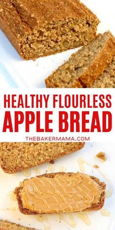 healthy flourless apple bread with peanut butter on top and the words, healthy flourless apple bread