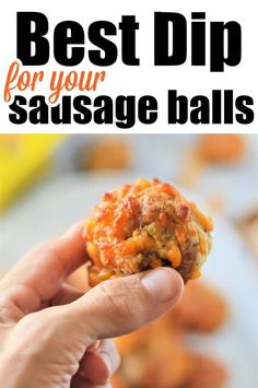 the best dip for your sausage balls is in this post - it - yourself photo