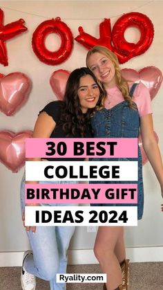 two girls posing for the camera with balloons behind them and text overlay that says 30 best college birthday gift ideas