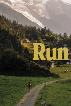 a person running down a trail in the mountains with text overlay that reads run