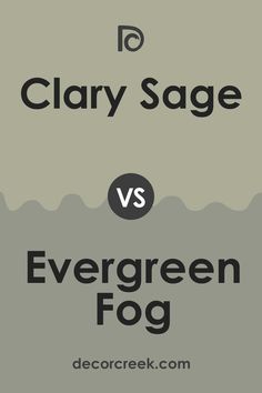 two different types of gray sage and evergreen fog, with the words to clay sage versus evergreen fog