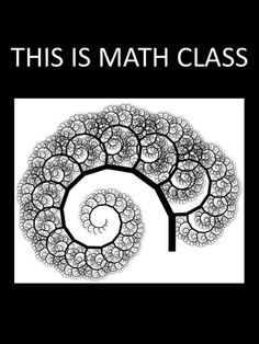 a black and white photo with the words, this is math class