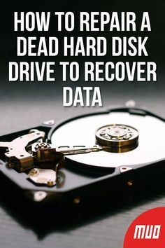 a hard drive with the words how to repair a dead hard disk drive to recover data