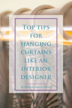 the top tips for hanging curtains like an interior designer by cathlina lapex interiors