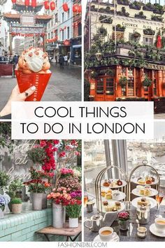 the collage shows different things to do in london, including teas and cakes