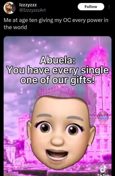 an animated face with the words abuella you have every single one of our gifts