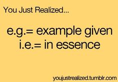 an orange background with the words you just realized e g = example given i e = in essene