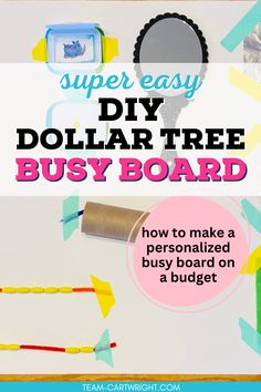 Text: Super Easy DIY Dollar Tree Busy Board
Small circle text: How to make a personalized busy board on a budget
Picture: Homemade cardboard busy board with mirror, wipe flip, toilet paper roll spinner, bead counter, and more. Dollar Tree Busy Board, Diy Busy Board Wall, Learning Boards For Toddlers Diy, Homemade Busy Board, Diy Busy Board Baby, Boards On A Budget