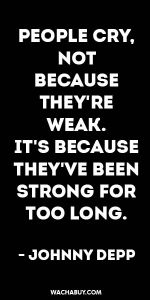 #inspiration #quote / PEOPLE CRY, NOT BECAUSE THEY'RE WEAK. IT'S BECAUSE THEY'VE BEEN STRONG FOR TOO LONG. Depreciation Wallpaper, Letter Quotes, Citation Force, Inspirational Quotes About Strength, Quotes Deep Feelings, Les Sentiments, Inspiring Quotes About Life