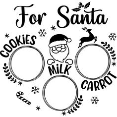 santa cookies milk and carrots with the words for santa written in black on a white background