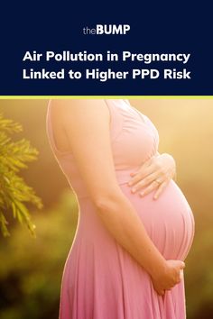 a pregnant woman in a pink dress with the words air pollution in pregnancy linked to higher pp