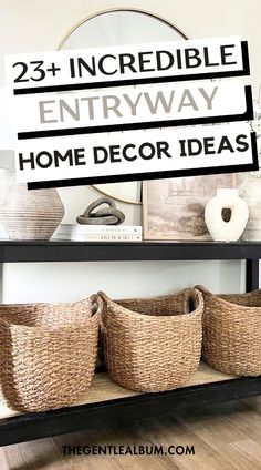 the entryway is decorated with wicker baskets and a sign that reads, 23 incredible entryway home decor ideas