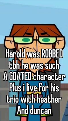 a cartoon character with glasses and text that reads, harold was robbed th he was such