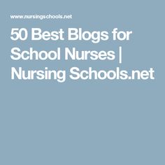 the words 50 best blogs for school nurses nursing schools net