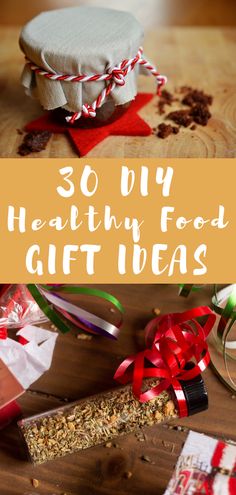 the words, 30 diy healthy food gift ideas are in front of some wrapped presents