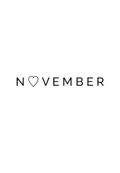 the word november written in black ink on a white background with a small heart above it