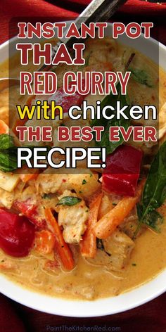 Bowl of thai red curry with text "instant pot thai red curry with chicken the best ever recipe!" Thai Red Curry Chicken, Coconut Curry Recipe, Chicken Coconut Curry, Coconut Curry Recipes, Chicken Coconut