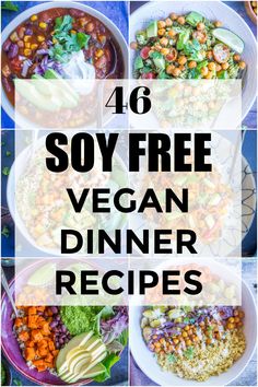 four different types of vegan dinner dishes with text overlay that reads 46 soy free vegan dinner recipes