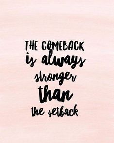 a quote that reads, the comeback is always longer than the sketch on a pink background