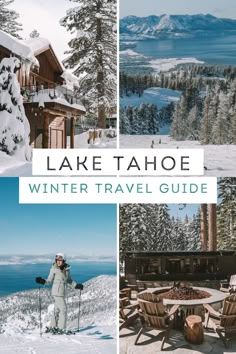 the lake tahoe winter travel guide with pictures of people skiing and sitting at tables