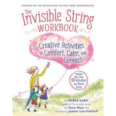 the invisible string workbook creative activities to comfort, calm and connect