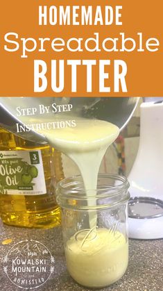 homemade spreadable butter is being poured into a mason jar with the words, homemade spreadable butter step by step instructions