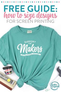 a t - shirt with the words support the makers on it next to some craft supplies