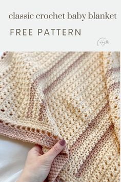 a crocheted baby blanket with text that reads, classic crochet baby blanket free pattern