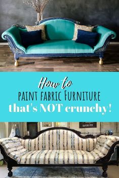 a blue couch with the words how to paint fabric furniture that's not crunchy