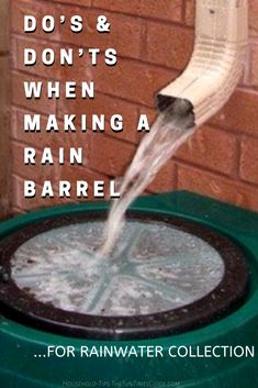 a water fountain with the words do's and don'ts when making a rain barrel