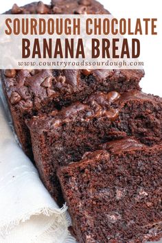 chocolate banana bread is cut into slices and stacked on top of each other with the words, sourdough chocolate banana bread