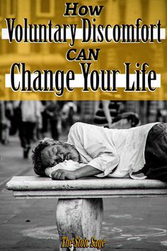 a man sleeping on top of a bench with the words how voluntary discomfort can change your life